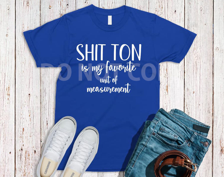 Shit Ton T-Shirt Shit Ton T-Shirt