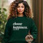 CHOOSE HAPPINESS-IT MAKES PEOPLE CRAZY- SWEATSHIRT