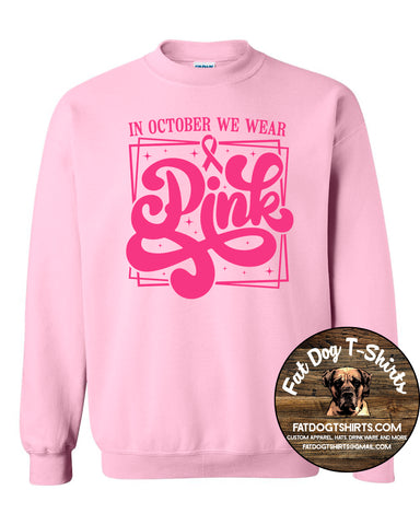IN OCTOBER BREAST CANCER AWARENESS-T-SHIRT/HOODIE/LONG SLEEVE