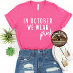 IN OCTOBER WE WEAR PINK-T-SHIRTS/CREW FLEECE/HOODIES