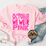 IN OCTOBER WE WEAR PINK-T-SHIRTS/CREW FLEECE/HOODIES