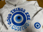 GOOD THINGS ARE COMING-GREEK EYE-HOODIE