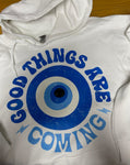 GOOD THINGS ARE COMING-GREEK EYE-HOODIE
