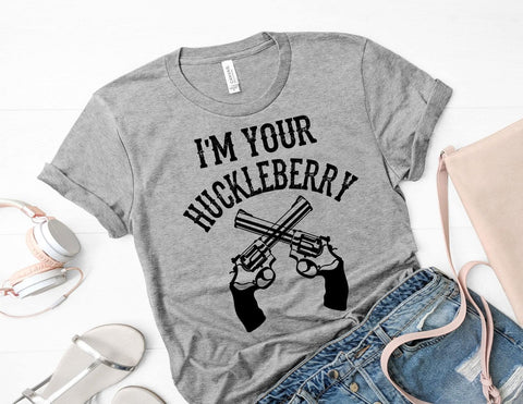 I'm Your Huckleberry-Hoodie or T-Shirt