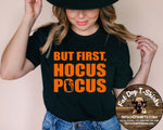 But First, Hocus Pocus-Halloween T-Shirt or Hoodie