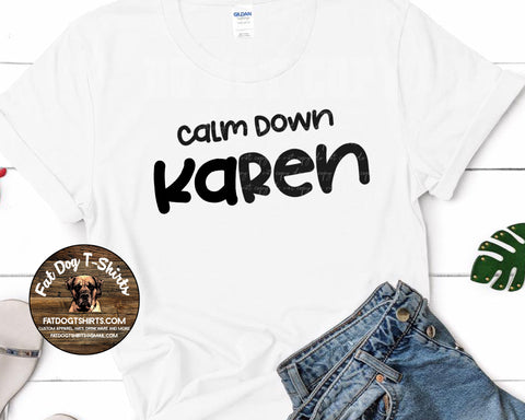 Calm Down Karen-T-Shirt