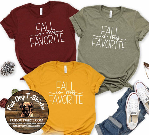 FALL IS MY FAVORITE-T-SHIRTS/CREW FLEECE