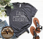 FALL IS MY FAVORITE-T-SHIRTS/CREW FLEECE