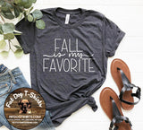FALL IS MY FAVORITE-T-SHIRTS/CREW FLEECE