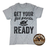 GET YOUR FAT PANTS READY-T-SHIRT/SWEATSHIRT
