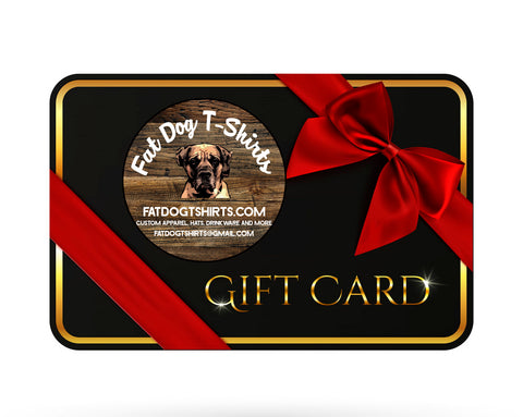 FATDOG T-SHIRTS-GIFT CARDS