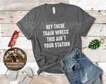 Hey There Train Wreck-T-Shirt
