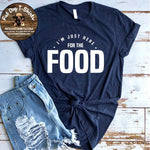 I'M JUST HERE FOR THE FOOD-THANKSGIVING-T-SHIRT
