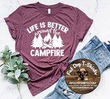 LIFE IS BETTER AROUND THE CAMPFIRE-T-SHIRTS/CREW FLEECE