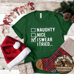 Naughty, Nice, I Tried-T-Shirts/Long Sleeve/Crew Sweatshirt