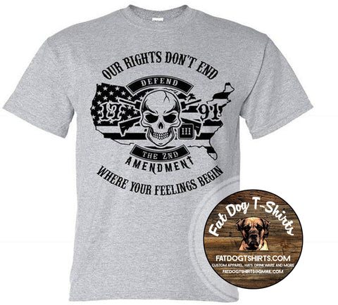 OUR RIGHTS DON'T END WHERE YOUR FEELINGS BEGIN-T-SHIRT/HOODIE/CREW FLEECE