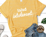 Salad Intolerant-T-Shirt/Hoodie/Long Sleeve