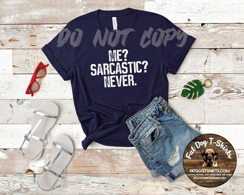 Me? Sarcastic?Never.- T-Shirt and Hoodies