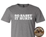 So Sassy it Hurts-T-Shirt/Hoodie