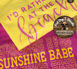 I'D RATHER BE AT THE BEACH-SUNSHINE BABE T-SHIRTS