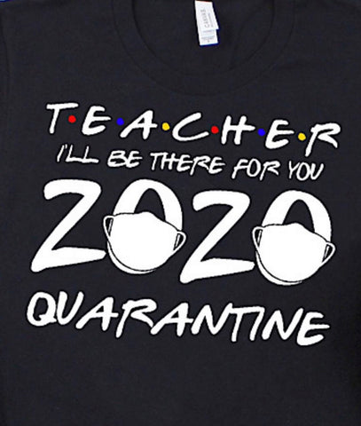 TEACHER -QUARANTINE-2 COLORS