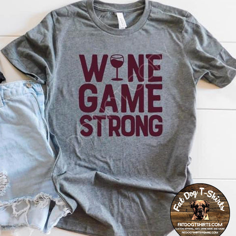 Wine Game Strong-T-Shirts and Hoodies