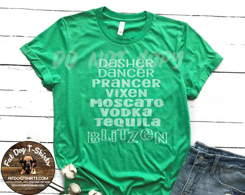 Dasher Dancer Prancer-Tequila T-Shirt or Hoodie-Crew