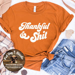 Thankful & Sh*t-T-Shirt/Crew Fleece /Hoodie