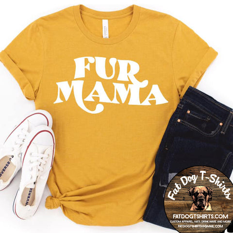 FUR MAMA-T-SHIRT-NEW AND READY TO SHIP