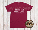 I'm Nicer than my Face Looks-T-Shirts/Hoodies