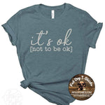 IT'S OKAY NOT TO BE OKAY-T-SHIRT