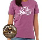 LOVE YOUR STORY-T-SHIRT