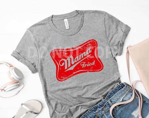 Mama Tried-T-Shirt or Hoodie