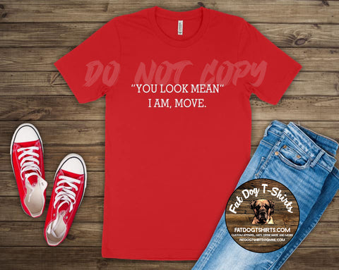 "You Look Mean"-T-Shirt/V-Neck