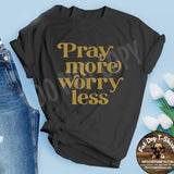 Pray More Worry Less-Gold